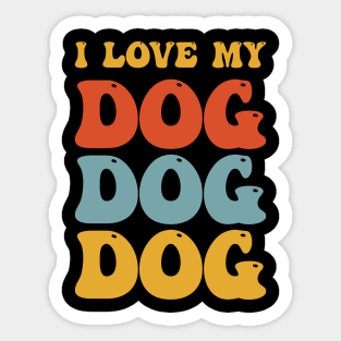 I love my dog Sticker